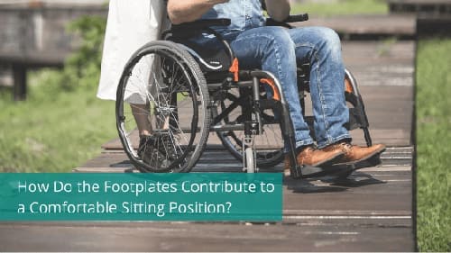 How Do the Footplates Contribute to a Comfortable Sitting Position?
