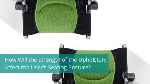How Will the Strength of the Upholstery Affect the User’s Seating Posture?