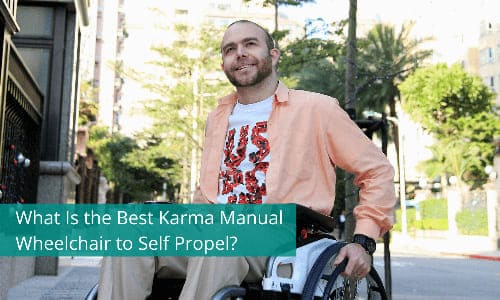 What Is the Best Karma Manual Wheelchair to Self Propel?