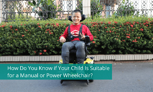 How Do You Know if Your Child Is Suitable for a Manual or Power Wheelchair?