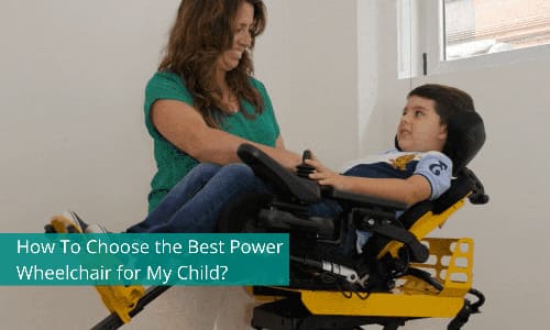 How To Choose the Best Power Wheelchair for My Child?