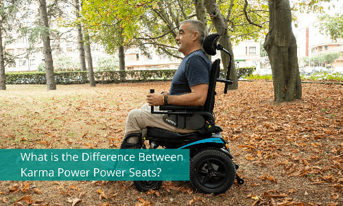 What is the Difference Between KARMA Power Wheelchair Seats?