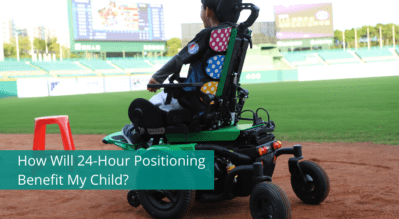How Will 24-Hour Positioning Benefit My Child?
