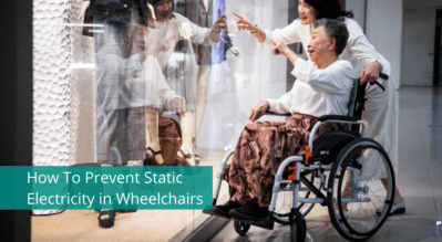 How To Prevent Static Electricity in Wheelchairs