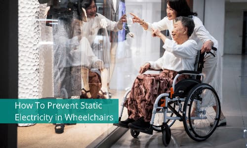 How To Prevent Static Electricity in Wheelchairs