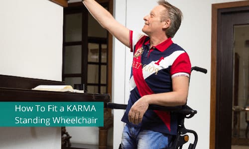 How To Fit a KARMA Standing Wheelchair