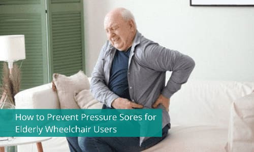 How to Prevent Pressure Sores for Elderly Wheelchair Users