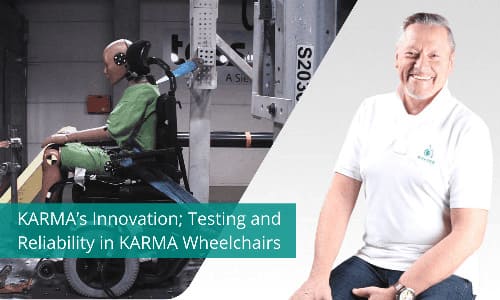 KARMA’s Innovation; Testing and Reliability of KARMA Wheelchairs