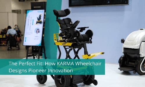 The Perfect Fit: How KARMA Wheelchair Designs Pioneer Innovation
