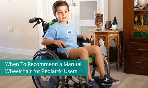 When To Recommend a Manual Wheelchair for Pediatric Users