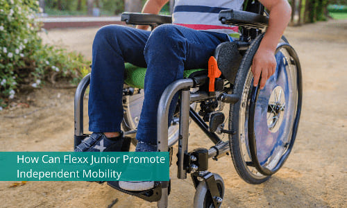 How Can Flexx Junior Promote Independent Mobility
