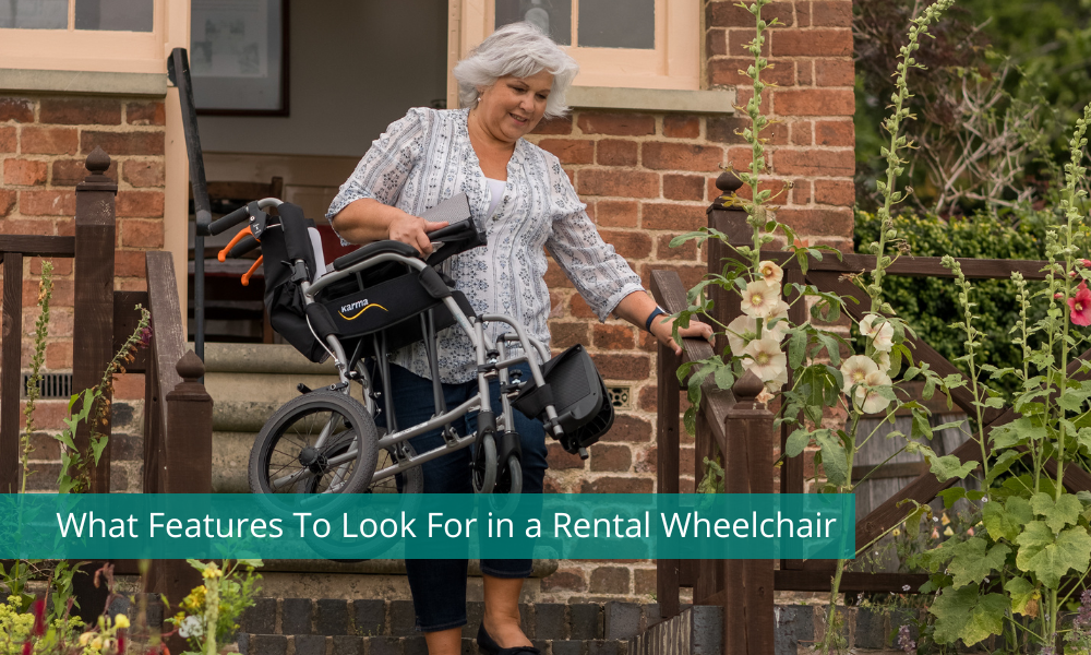 What Features To Look For in a Rental Wheelchair